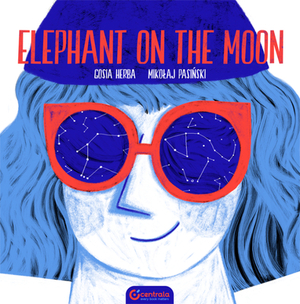 Elephant on the Moon by Mikolaj Pasi&#324;ski, Gosia Herba