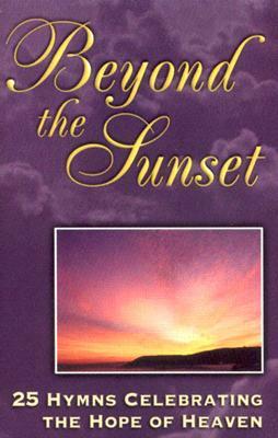 Beyond the Sunset (Cassette) by Kenneth W. Osbeck