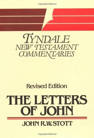 The Letters of John: by Leon L. Morris, John R.W. Stott