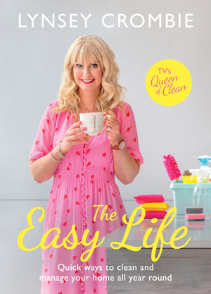 The Easy Life by Lynsey Queen of Clean