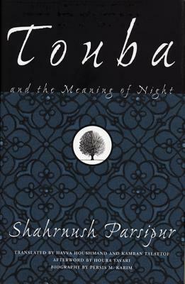 Touba and the Meaning of Night by Shahrnush Parsipur