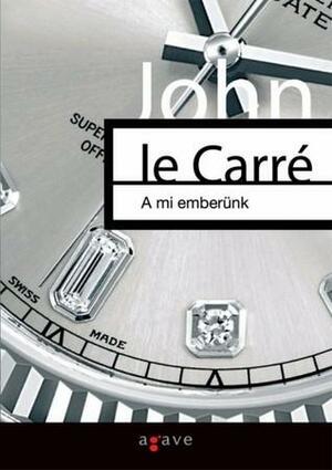 A mi emberünk by John le Carré