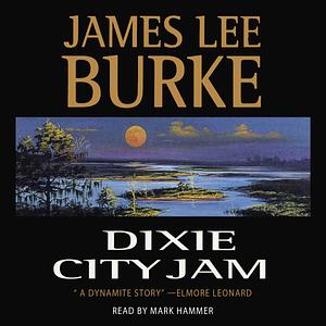 Dixie City Jam [Abridged] by James Lee Burke