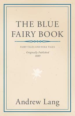 The Blue Fairy Book by Andrew Lang