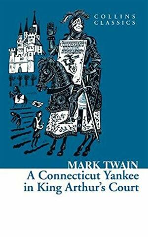 A Connecticut Yankee in King Arthur's Court by Mark Twain