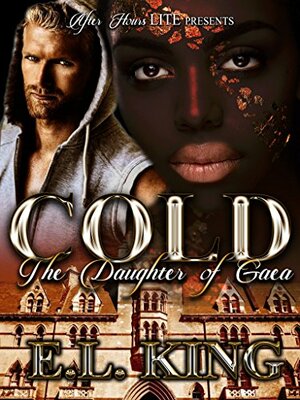Cold: Daughter of Gaea by E.L. King, L.B. Keen