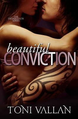 Beautiful Conviction: A Desperation Novel #2 by Toni Vallan