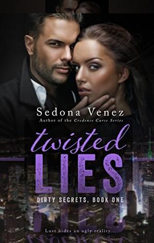 Twisted Lies (Dirty Secrets, #1) by Sedona Venez