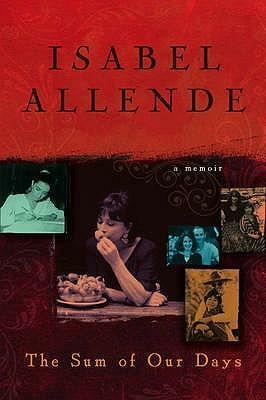 The Sum Of Our Days by Isabel Allende