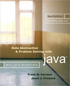 Data Abstraction and Problem Solving with Java: Walls and Mirrors by Janet J. Prichard, Frank M. Carrano