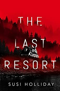 The Last Resort by Susi (S.J.I.) Holliday