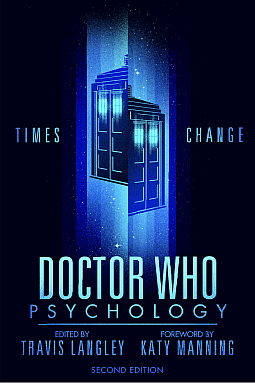 Doctor Who Psychology (2nd Edition): Times Change  by Travis Langley