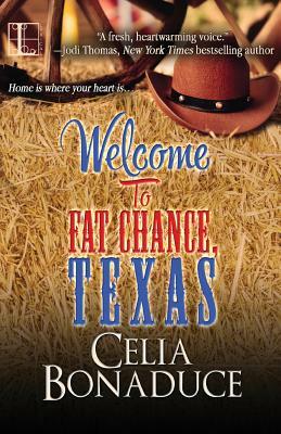 Welcome To Fat Chance, Texas by Celia Bonaduce