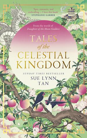 Tales of the Celestial Kingdom by Sue Lynn Tan