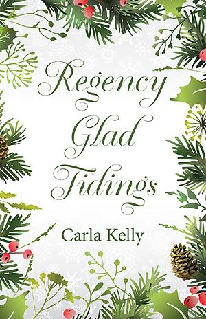 Regency Glad Tidings by Carla Kelly