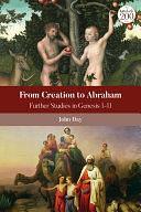 From Creation to Abraham: Further Studies in Genesis 1-11 by Laura Quick, Jacqueline Vayntrub