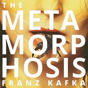 The Metamorphosis by Franz Kafka