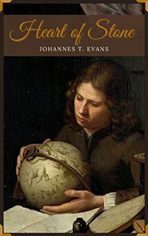 Heart of Stone by Johannes T. Evans