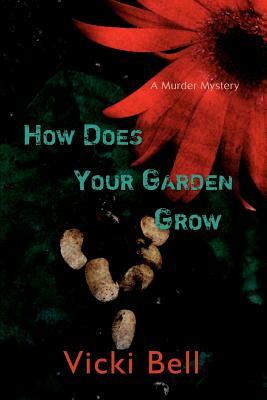 How Does Your Garden Grow by Vicki Bell