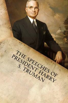 The Speeches of President Harry S. Truman by Harry S. Truman