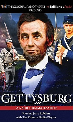 Gettysburg: A Radio Dramatization by Jerry Robbins