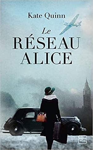 Le réseau Alice by Kate Quinn
