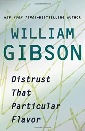 Misstrauen Sie dem unverwechselbaren Geschmack by William Gibson
