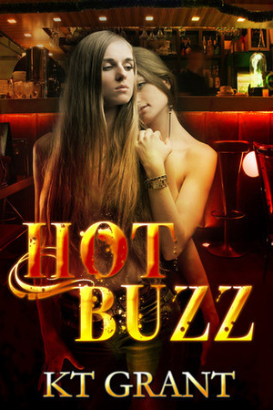 Hot Buzz by K.T. Grant