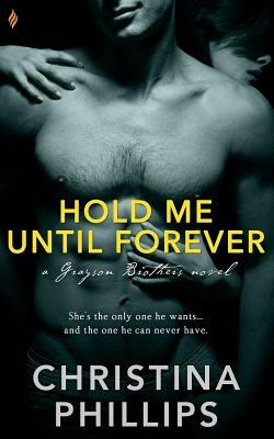 Hold Me Until Forever by Christina Phillips