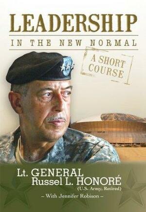 Leadership In the New Normal by Jennifer Robison, Russel L. Honoré, Trent Angers