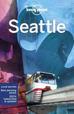 Lonely Planet Seattle by Robert Balkovich, Lonely Planet, Becky Ohlsen