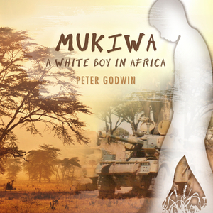 Mukiwa: A White Boy in Africa by Peter Godwin