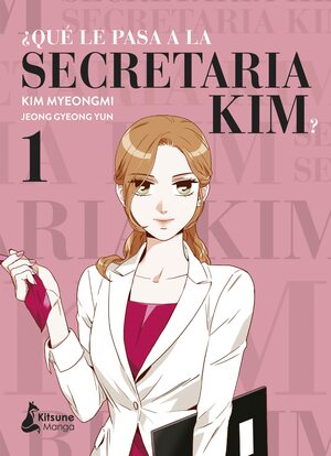 ¿Qué le pasa a la secretaria Kim? vol. 1 by MyeongMi Kim