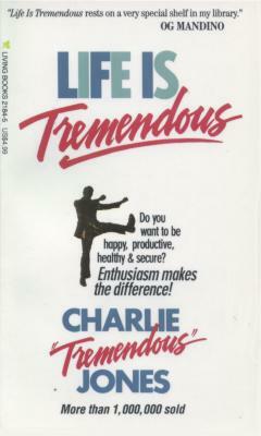 Life Is Tremendous by Charlie Jones