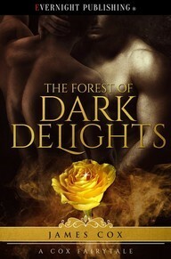 The Forest of Dark Delights by James Cox