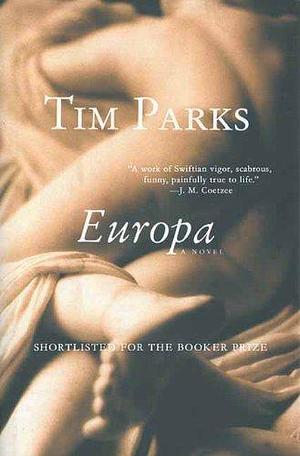 Europa: A Novel by Parks, Tim (2013) Paperback by Tim Parks, Tim Parks