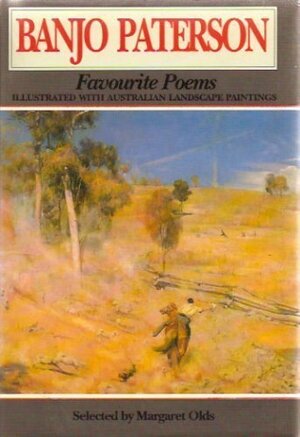 BANJO PATERSON FAVOURITE POEMS : Illustrated with Australian Landscape Paintings by Margaret Olds, A.B. Paterson