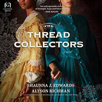 The Thread Collectors by Shaunna J. Edwards, Alyson Richman