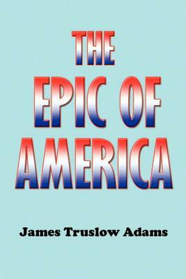 The Epic of America by James Truslow Adams