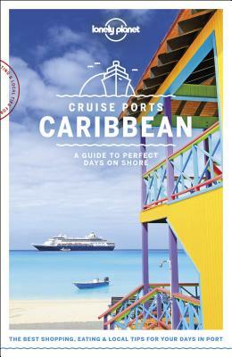 Lonely Planet Cruise Ports Caribbean by Ray Bartlett, Lonely Planet, Paul Clammer