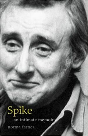 Spike: An Intimate Memoir by Norma Farnes