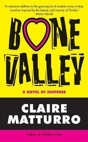 Bone Valley: A Novel of Suspense by Claire Matturro, Claire Matturro