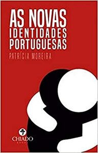 As Novas Identidades Portuguesas by Patrícia Moreira