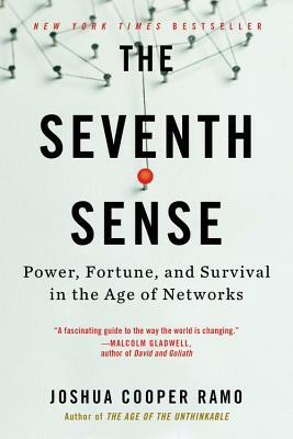 The Seventh Sense: Power, Fortune, and Survival in the Age of Networks by 