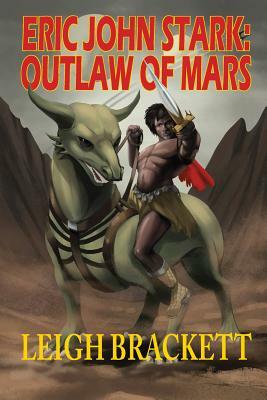 Eric John Stark: Outlaw of Mars by Leigh Brackett