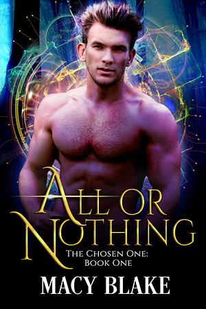 All or Nothing by Macy Blake