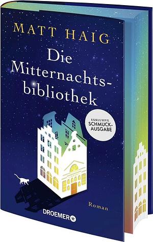 Die Mitternachtsbibliothek: Schmuckausgabe. Roman | Der SPIEGEL-Bestseller als exklusive Sonderausgabe mit Farbschnitt by Matt Haig