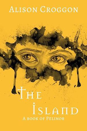 The Island by Alison Croggon