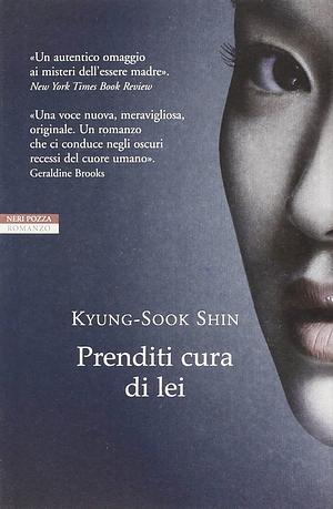Prenditi cura di lei by Kyung-sook Shin