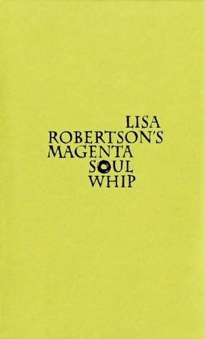 Lisa Robertson's Magenta Soul Whip by Lisa Robertson